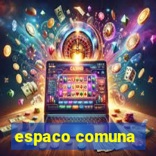 espaco comuna